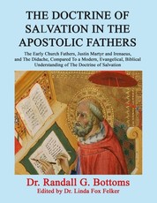 The Doctrine of Salvation in the Apostolic Fathers