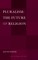 Pluralism: The Future of Religion