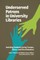 Underserved Patrons in University Libraries