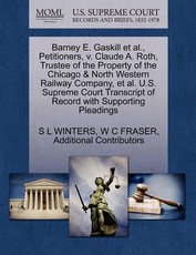 Barney E. Gaskill et al., Petitioners, V. Claude A. Roth, Trustee of the Property of the Chicago & North Western Railway Company, et al. U.S. Supreme Court Transcript of Record with Supporting Pleadings