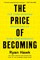 The Price of Becoming