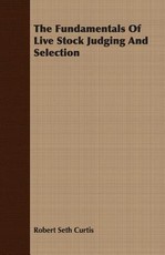 The Fundamentals Of Live Stock Judging And Selection