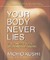 Your Body Never Lies