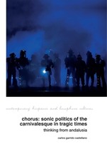 Chorus: Sonic Politics of the Carnivalesque in Tragic Times