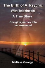 The Birth of a Psychic with Telekenisis. a True Story