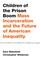 Children of the Prison Boom