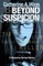 Beyond Suspicion