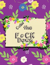 Calm the F * ck Down