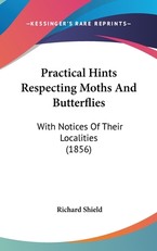 Practical Hints Respecting Moths and Butterflies