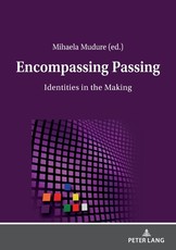 Encompassing Passing; Identities in the Making
