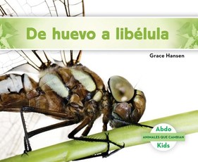 de Huevo a LibÃ©lula (Becoming a Dragonfly) (Spanish Version)