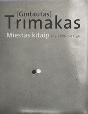 Miestas kitaip. City. A Different Angle