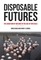 Disposable Futures