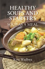 Wadhwa, K: Healthy Soups and Starters