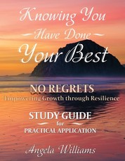 Knowing You Have Done Your Best No Regrets A Study Guide
