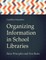 Organizing Information in School Libraries