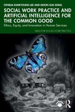 Social Work Practice and Artificial Intelligence for the Common Good