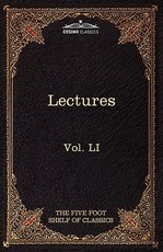 Lectures on the Classics from the Five Foot Shelf