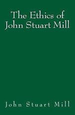 The Ethics of John Stuart Mill