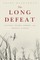 The Long Defeat
