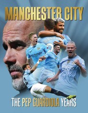 Manchester City - The Pep Guardiola Years