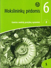 Mokslininkų pėdomis. 2-asis gamtos mokslų pratybų sąsiuvinis 6 kl. (ŠOK) Mokslininkų pėdomis. 2-asis gamtos mokslų pratybų sąsiuvinis 6 kl. (ŠOK)