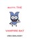 Batty, The Vampire Bat
