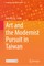 Art and the Modernist Pursuit in Taiwan