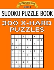 Sudoku Puzzle Book, 300 EXTRA HARD Puzzles