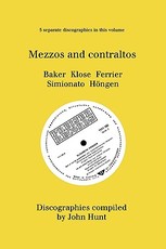 Mezzo and Contraltos. 5 Discographies. Janet Baker, Margarete Klose, Kathleen Ferrier, Giulietta Simionato, Elisabeth HÃ¶ngen. [1998].