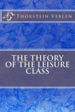 The Theory Of The Leisure Class