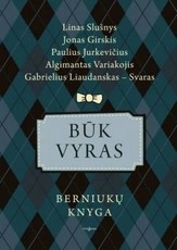 BŪK VYRAS: berniukų knyga (2010)