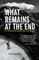 What Remains at the End