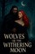 Wolves of the Withering Moon