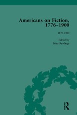 Americans on Fiction, 1776-1900 Volume 3