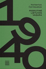 1940. Paskutinė Lietuvos vasara