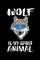 Wolf Is My Spirit Animal