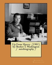 Up From Slavery (1901) by