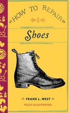 How to Repair Shoes (Microcosm Country Wisdom)