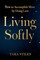 Living Softly