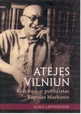 Atėjęs Vilniun: rašytojas ir publicistas Rapolas Mackonis