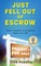 Just Fell Out of Escrow