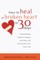How to Heal a Broken Heart in 30 Days