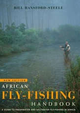 African fly-fishing handbook  A guide to freshwater and saltwater fly-fishing in Africa