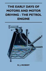 The Early Days of Motors and Motor Driving - The Petrol Engine