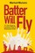 Batter Will Fly
