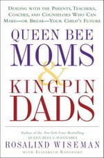Queen Bee Moms & Kingpin Dads