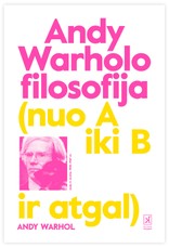 Andy Warholo filosofija. Nuo A iki B ir atgal