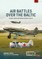 Air Battles Over the Baltic 1941 Volume 1