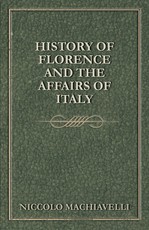 History Of Florence And The Affairs Of Italy